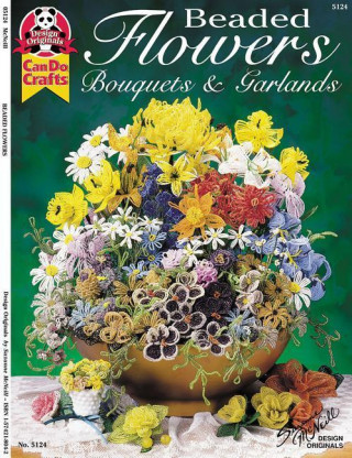 Книга Beaded Flowers, Bouquets, & Garlands Suzanne McNeill