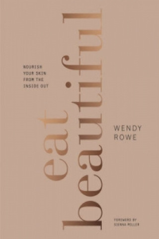 Книга Eat Beautiful Wendy Rowe