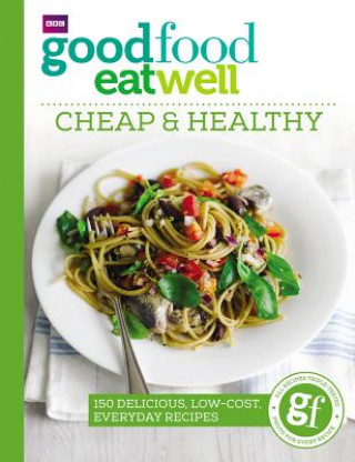 Könyv Good Food Eat Well: Cheap and Healthy Sarah Buenfeld