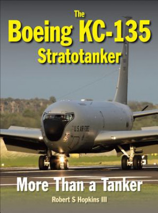 Könyv Boeing KC-135 Stratotanker Robert S. Hopkins