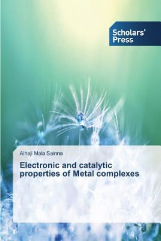 Книга Electronic and catalytic properties of Metal complexes Mala Sainna Alhaji