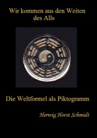 Книга Wir kommen aus den Weiten des Alls Herwig Horst Schmidt