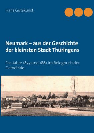 Kniha Neumark - aus der Geschichte der kleinsten Stadt Thuringens Hans Gutekunst