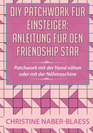 Kniha DIY Patchwork fur Einsteiger Christine Naber-Blaess