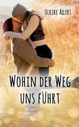 Книга Wohin der Weg uns fuhrt Ulrike Allert