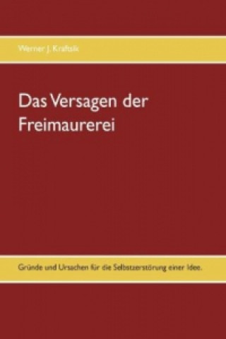 Carte Das Versagen der Freimaurerei Werner J. Kraftsik