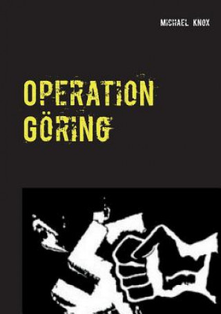 Книга Operation Goering Michael Knox