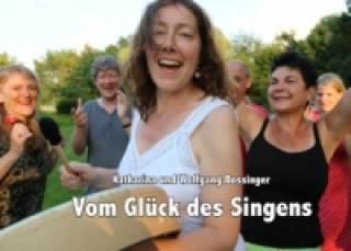 Книга Vom Glück des Singens Katharina Bossinger