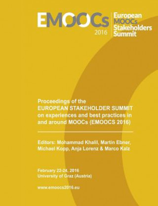 Carte Proceedings of the European Stakeholder Summit on experiences and best practices in and around MOOCs (EMOOCS 2016) Mohammad Khalil