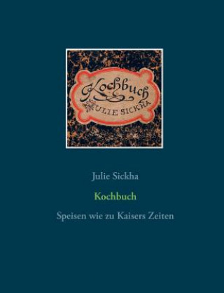 Книга Kochbuch Julie Sickha