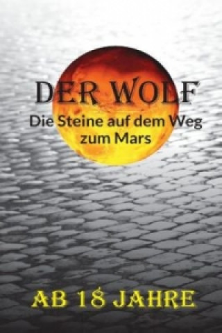 Könyv Die Steine auf dem Weg zum Mars Der Wolf