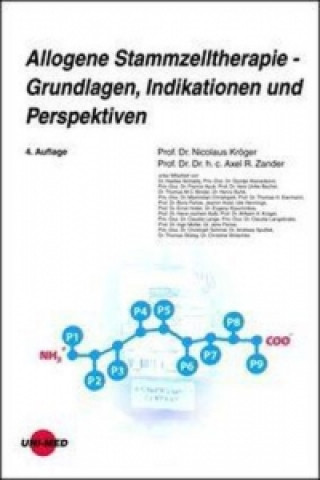 Könyv Allogene Stammzelltherapie - Grundlagen, Indikationen und Perspektiven Nicolaus Kröger