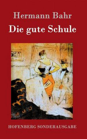 Kniha Die gute Schule Hermann Bahr