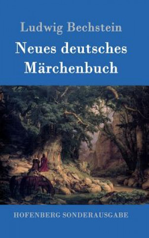 Kniha Neues deutsches Marchenbuch Ludwig Bechstein