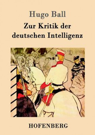 Carte Zur Kritik der deutschen Intelligenz Hugo Ball