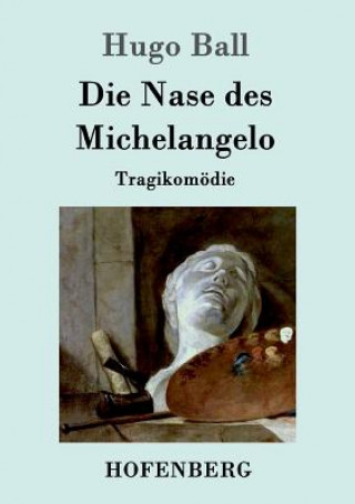 Livre Nase des Michelangelo Hugo Ball