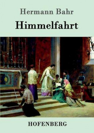 Kniha Himmelfahrt Hermann Bahr