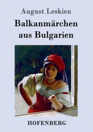 Buch Balkanmarchen aus Bulgarien August Leskien