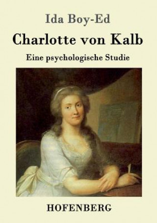 Kniha Charlotte von Kalb Ida Boy-Ed