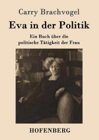 Kniha Eva in der Politik Carry Brachvogel