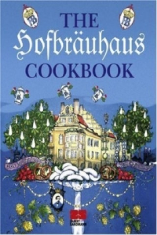 Книга Hofbräuhaus Cookbook Julei M. Habisreutinger