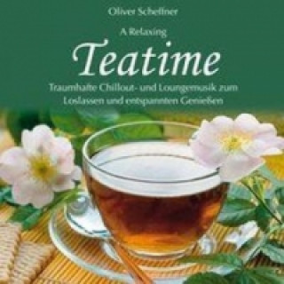 Audio A Relaxing Teatime, 1 Audio-CD Scheffner Oliver