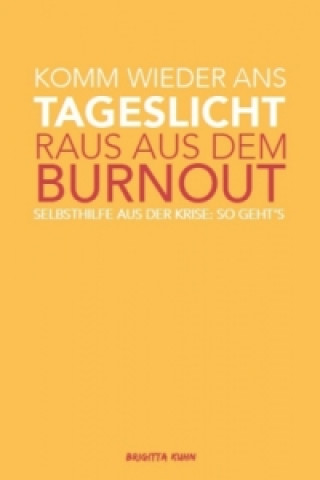 Carte Komm wieder ans Tageslicht - Raus aus dem Burnout Brigitta Kuhn