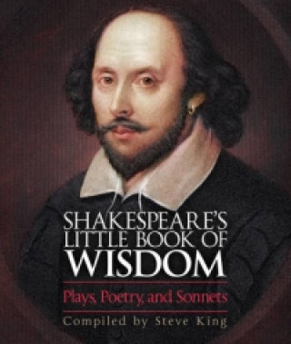 Kniha Shakespeare's Little Book of Wisdom Steve King