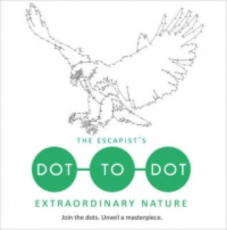 Knjiga Escapist's Dot-to-Dot: Extraordinary Nature Thibault Daumain