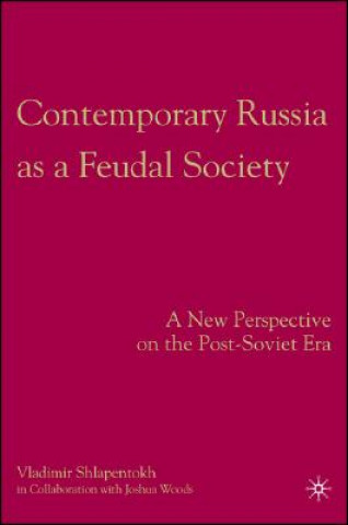 Carte Contemporary Russia as a Feudal Society Vladimir Shlapentokh