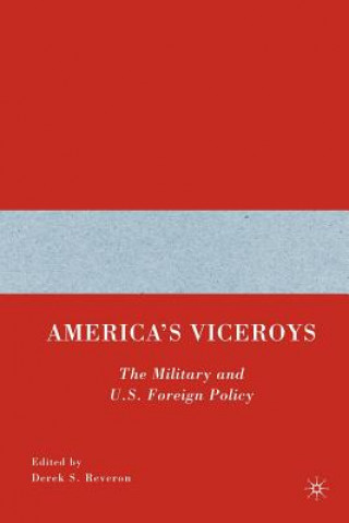 Livre America's Viceroys Derek S. Reveron