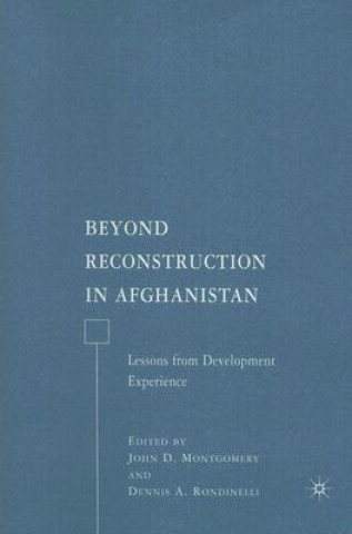 Carte Beyond Reconstruction in Afghanistan John D. Montgomery