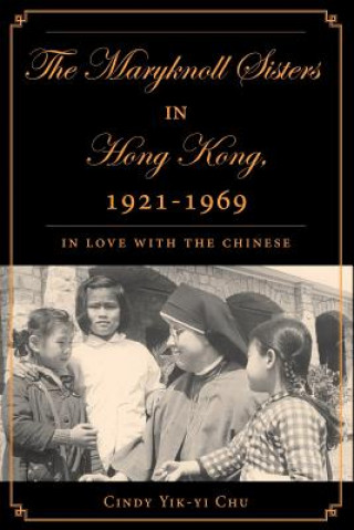 Książka Maryknoll Sisters in Hong Kong, 1921-1969 C. Chu