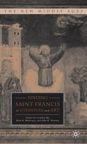 Kniha Finding Saint Francis in Literature and Art C. Ho