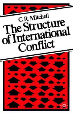 Könyv Structure of International Conflict C. R. Mitchell