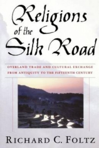 Carte Religions of the Silk Road Richard Foltz