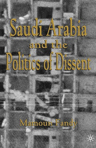 Carte Saudi Arabia and the Politics of Dissent Mamoun Fandy