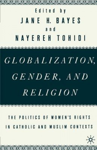 Könyv Globalization, Gender, and Religion Jane H. Bayes