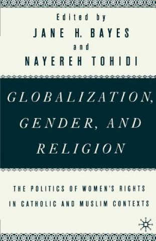 Kniha Globalization, Gender, and Religion Jane H. Bayes