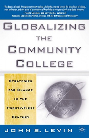 Kniha Globalizing the Community College J. Levin