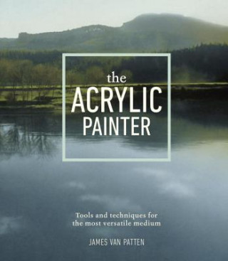 Kniha Acrylic Painter, The James Van Patten
