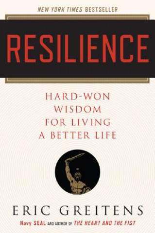 Kniha Resilience: Hard-Won Wisdom for Living a Better Life Eric Greitens