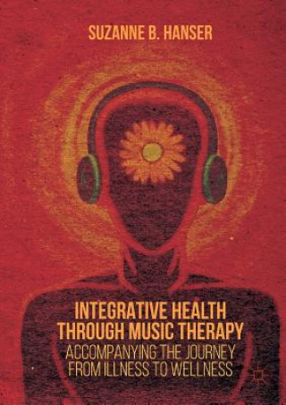Книга Integrative Health through Music Therapy S Hanser