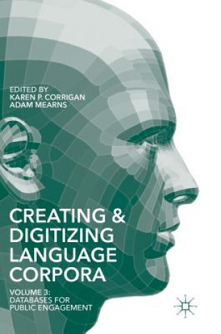 Könyv Creating and Digitizing Language Corpora Karen P. Corrigan