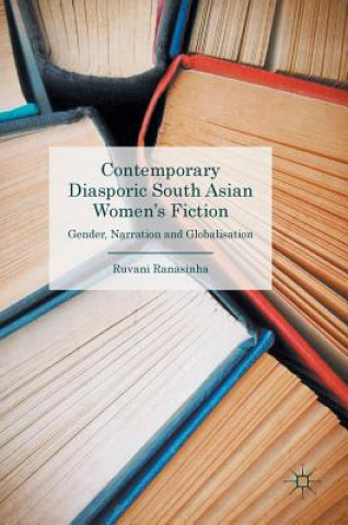 Livre Contemporary Diasporic South Asian Women's Fiction Ruvani Ranasinha