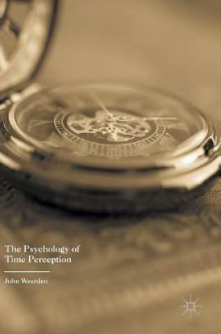 Könyv Psychology of Time Perception John Wearden