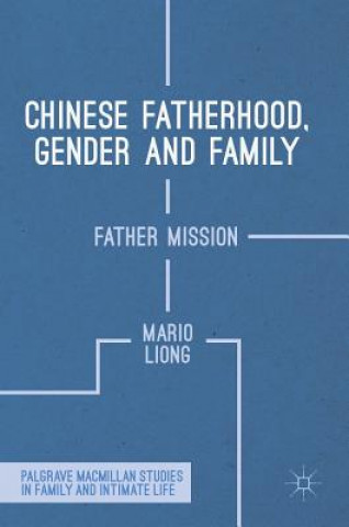 Kniha Chinese Fatherhood, Gender and Family Mario Liong