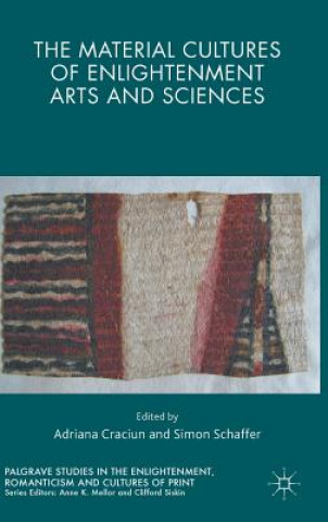 Buch Material Cultures of Enlightenment Arts and Sciences Adriana Craciun