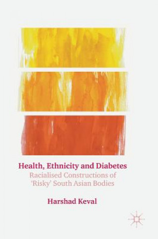 Kniha Health, Ethnicity and Diabetes Harshad Keval