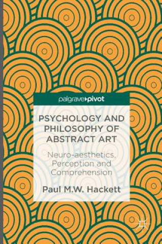 Książka Psychology and Philosophy of Abstract Art Paul M. W. Hackett